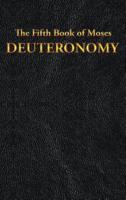 DEUTERONOMY: The Fifth Book of Moses
