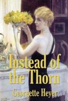 Instead of the Thorn by Georgette Heyer