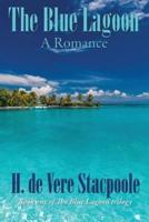 The Blue Lagoon: A Romance: Book One in the Blue Lagoon Trilogy
