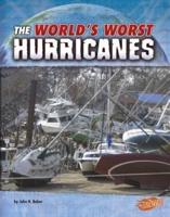 The World's Worst Hurricanes