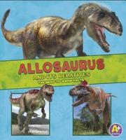 Allosaurus and Its Relatives