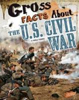 Gross Facts About the U.S Civil War