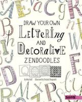 Draw Your Own Lettering and Decorative Zendoodles