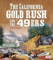 The California Gold Rush and the '49Ers