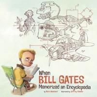When Bill Gates Memorized an Encyclopedia
