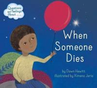 Questions and Feelings About When Someone Dies