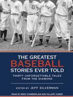 The Greatest Baseball Stories Ever Told
