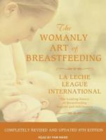 The Womanly Art of Breastfeeding