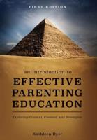 An Introduction to Effective Parenting Education: Exploring Context, Content, and Strategies
