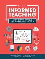 Informed Teaching: Using Data to Improve Educational Performance