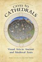 Caves to Cathedrals: Visual Arts in Ancient and Medieval Texts