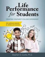Life Performance for Students: Creating Your Best College Experience