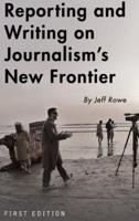 Reporting and Writing on Journalism's New Frontier