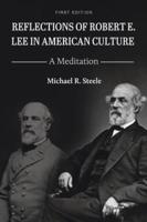 Reflections of Robert E. Lee in American Culture