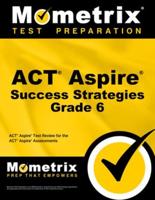 ACT Aspire Grade 6 Success Strategies Study Guide