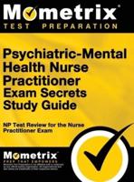 Psychiatric-Mental Health Nurse Practitioner Exam Secrets