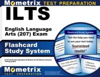 Ilts English Language Arts (207) Exam Flashcard Study System
