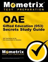 Oae Gifted Education (053) Secrets Study Guide