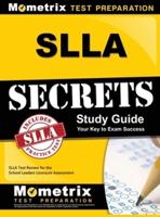 SLLA Secrets Study Guide