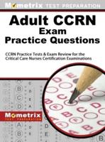 Adult Ccrn Exam Practice Questions