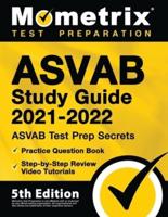 ASVAB Study Guide 2021-2022 - ASVAB Test Prep Secrets, Practice Question Book, Step-by-Step Review Video Tutorials