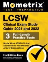 LCSW Clinical Exam Study Guide 2021 and 2022 - Social Work ASWB Clinical Secrets Prep, Full-Length Practice Test, Detailed Answer Explanations