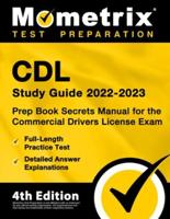 CDL Study Guide 2022-2023 - Prep Book Secrets Manual for the Commercial Drivers License Exam, Full-Length Practice Test, Detailed Answer Explanations