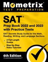 SAT Prep Book 2022 and 2023 With Practice Tests - SAT Secrets Study Guide for the Math, Reading, Writing, and Language Sections, Full-Length Exams, Step-By-Step Video Tutorials