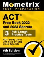 ACT Prep Book 2022 and 2023 Secrets - 3 Full-Length Practice Tests, ACT Study Guide With Step-By-Step Video Tutorials