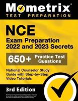 NCE Exam Preparation 2022 and 2023 Secrets - 650+ Practice Test Questions, National Counselor Study Guide With Step-by-Step Video Tutorials