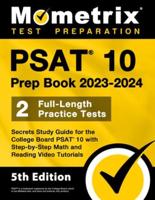PSAT 10 Prep Book 2023 and 2024 - 2 Full-Length Practice Tests, Secrets Study Guide for the College Board PSAT 10 With Step-by-Step Math and Reading Video Tutorials