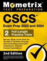 CSCS Exam Prep 2023 and 2024 - Secrets Study Guide Book for the Nsca Certified Strength and Conditioning Specialist Assessment, 2 Full-Length Practice Tests, Detailed Answer Explanations