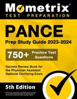 PANCE Prep Study Guide 2023-2024 - 750+ Practice Test Questions, Secrets Review Book for the Physician Assistant National Certifying Exam