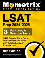 LSAT Prep 2024-2025 - 3 Full-Length Practice Tests, LSAT Secrets Study Guide and Exam Review Book With Detailed Answer Explanations