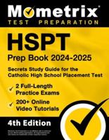 HSPT Prep Book 2024-2025 - 2 Full-Length Practice Exams, 200+ Online Video Tutorials, Secrets Study Guide for the Catholic High School Placement Test