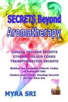 Secrets Beyond Aromatherapy