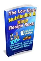The Low Carb Nutribullet & Ninja Recipe Book