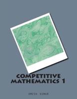 Competitive Mathematics 1