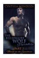 The Billionaire Wolf Paradise Part 2