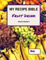 My Recipe Bible - Fruit Drinks