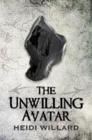 The Unwilling Avatar (The Unwilling #6)