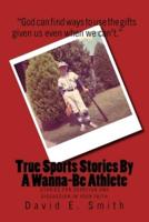 True Sports Stories for a Wanna-be Athlete