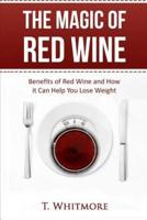 The Magic of Red Wine