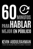 60 Minutos Para Hablar Mejor En Publico