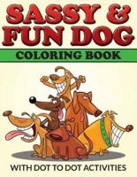 Sassy & Fun Dog Coloring Book
