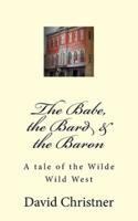 The Babe, the Bard & The Baron