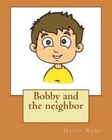 Bobby and the Neighbor