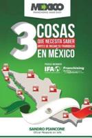 Las 3 Cosas Que Necesita Saber Antes De Iniciar Su Franquicia En México