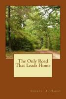 The Only Road That Leads Home