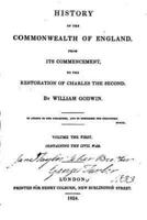 History of the Commonwealth of England, from Its Commencement to the Restoration of Charles The Second